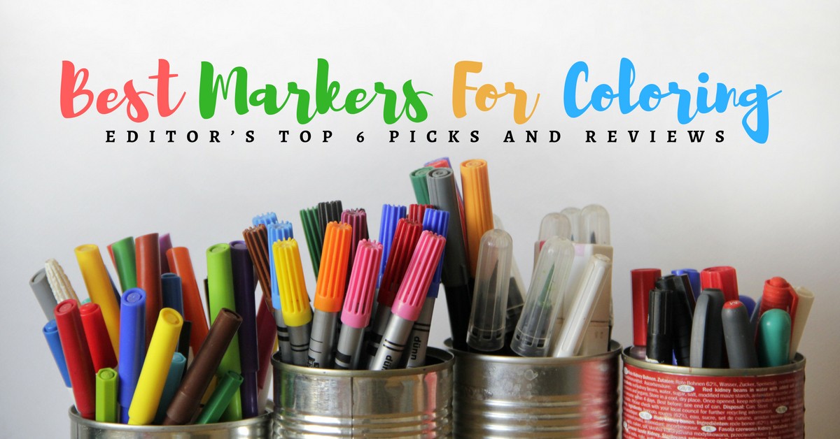 Best Markers For Coloring 2020- Editor’s Top 6 Picks and Reviews