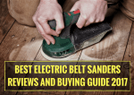 Best Electric Belt Sanders Reviews and Buying Guide 2018-2019 Best Electric Belt Sanders Reviews and Buying Guide 2019