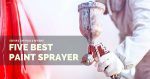 best paint sprayer best paint sprayer