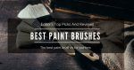 best paint brushes 2018-2019 best paint brushes 2019