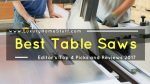 best table saws reviews 2018-2019 best table saws reviews 2019