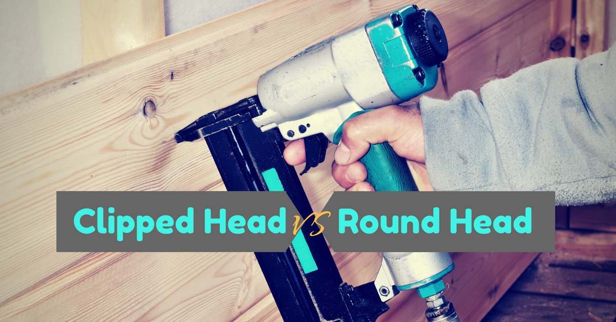 clipped head vs round head nailer