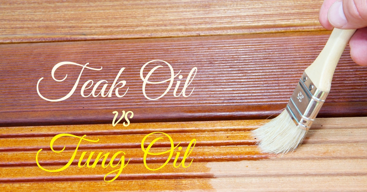 Teak oil vs Tung Oil