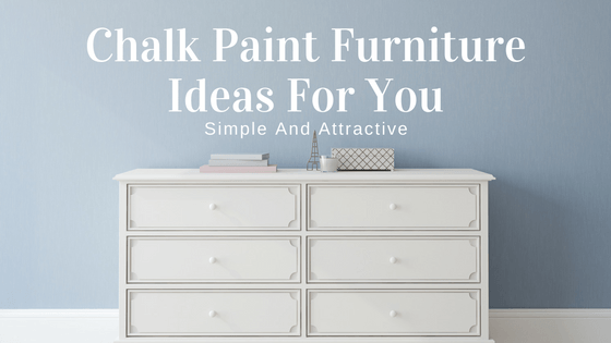 chalk paint furniture ideas