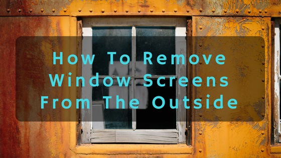 how to remove window screen