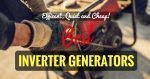 Top 6 Best Inverter Generators 2018-2019- Efficent, Quiet and Cheap! Top 6 Best Inverter Generators 2019- Efficent, Quiet and Cheap!